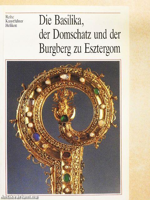 Die Basilika, der Domschatz und der Burgberg zu Esztergom