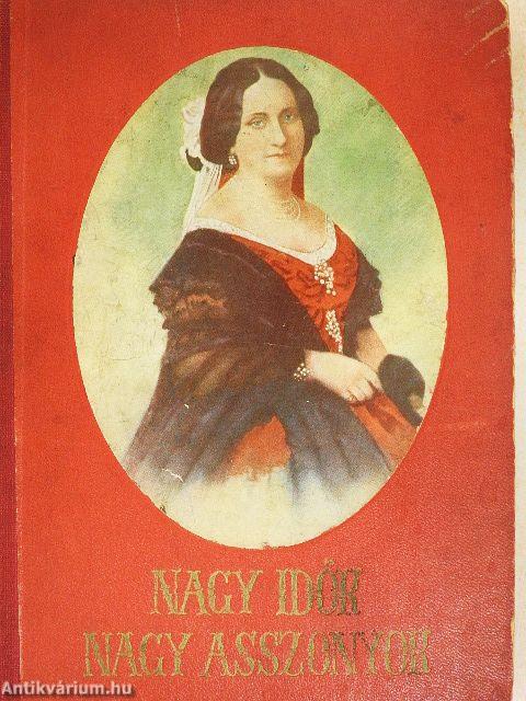 Nagy idők nagy asszonyok