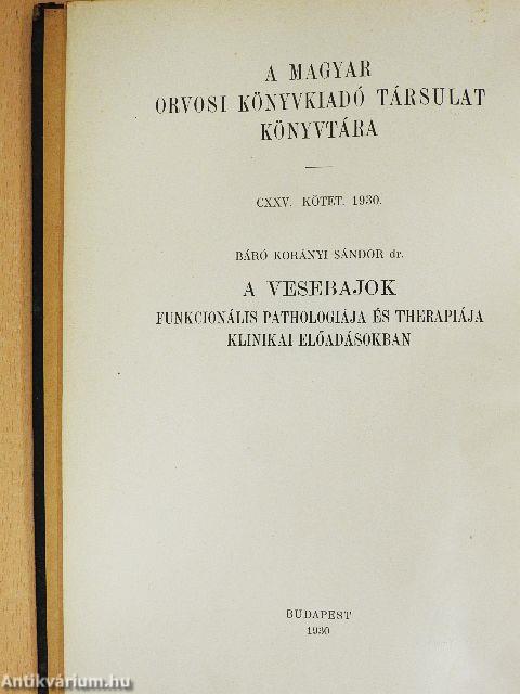 A vesebajok funkcionális pathologiája és therapiája klinikai előadásokban