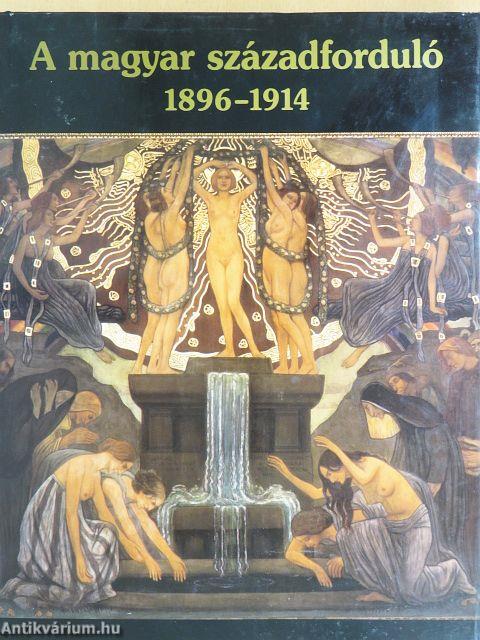 A magyar századforduló 1896-1914