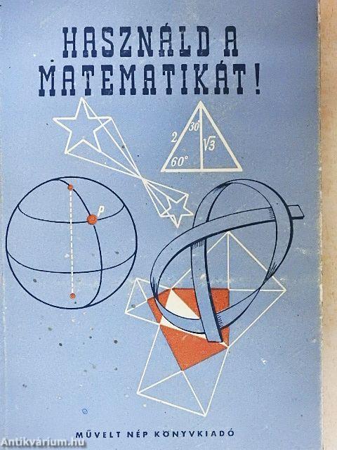 Használd a matematikát!