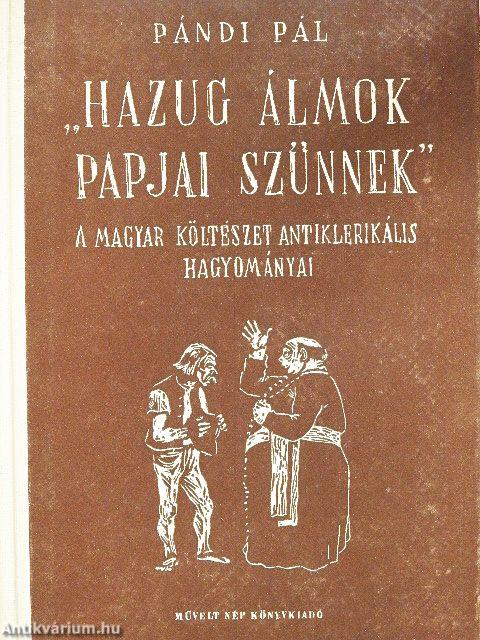 "Hazug álmok papjai szűnnek"