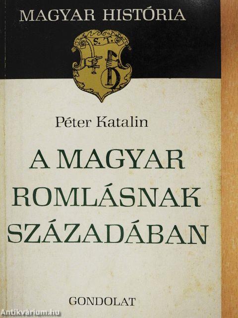 A magyar romlásnak századában