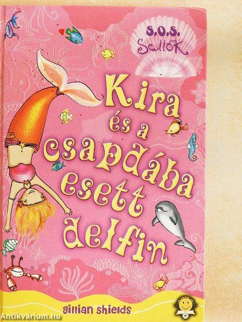 Kira és a csapdába esett delfin