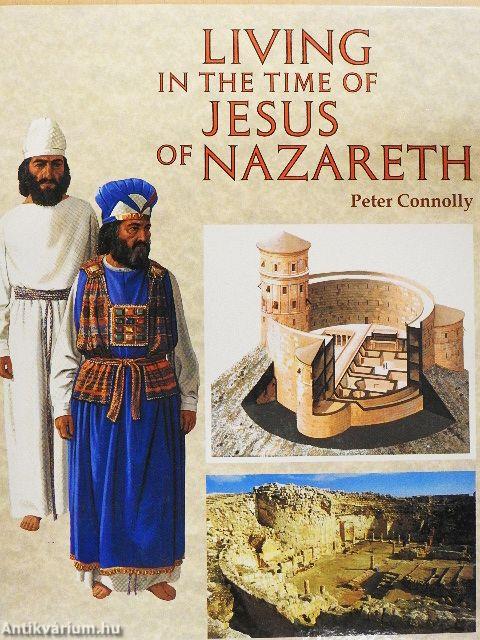 Living in the Time of Jesus of Nazareth