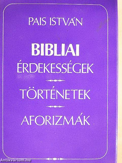 Bibliai érdekességek, történetek, aforizmák