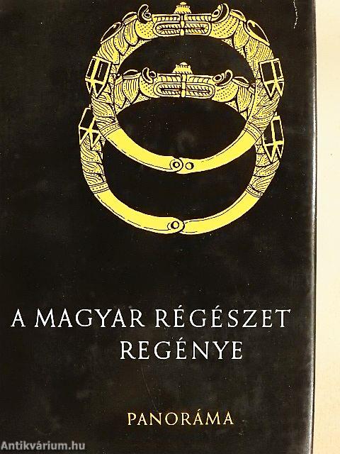 A magyar régészet regénye