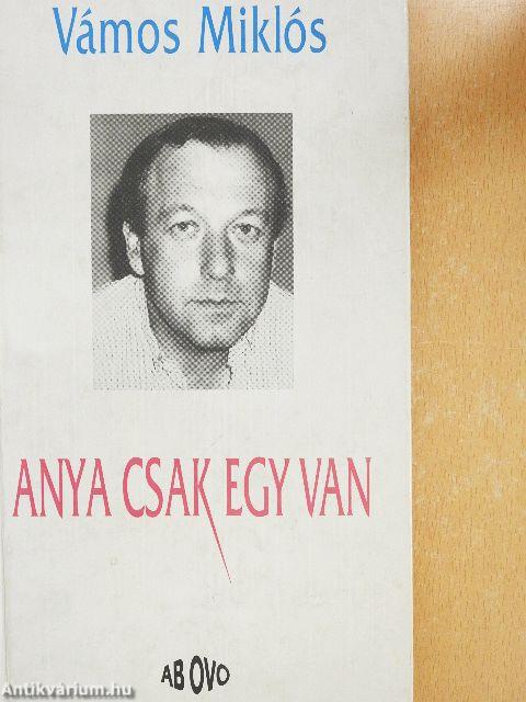 Anya csak egy van