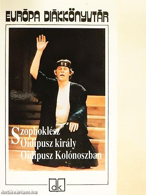 Oidipusz király/Oidipusz Kolónoszban