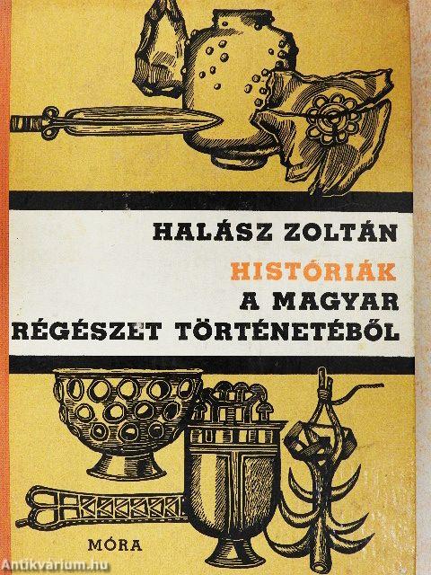 Históriák a magyar régészet történetéből