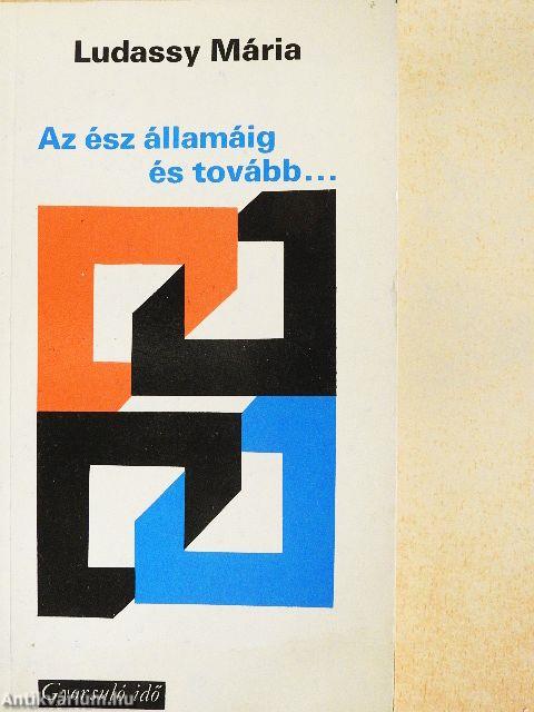 Az ész államáig és tovább...