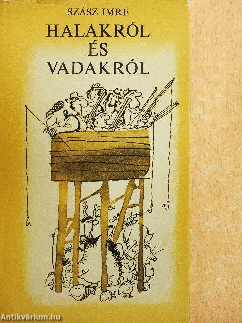 Halakról és vadakról