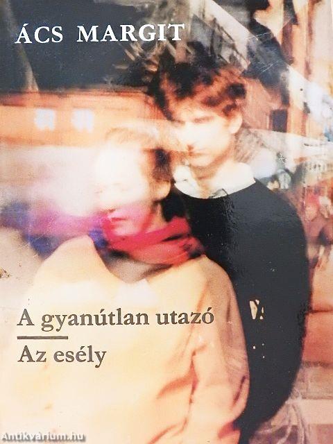 A gyanútlan utazó/Az esély