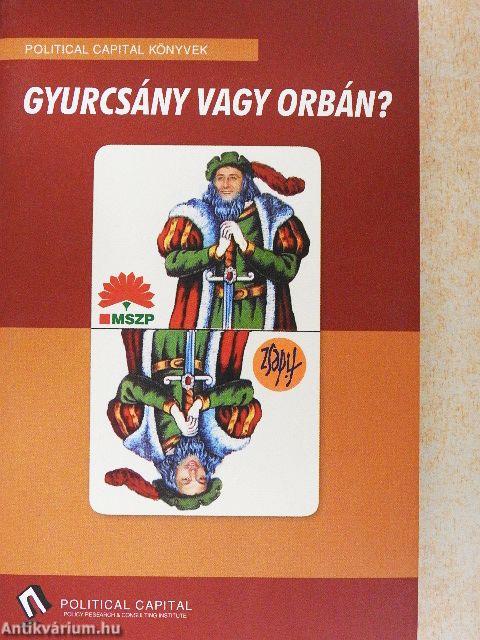 Gyurcsány vagy Orbán?