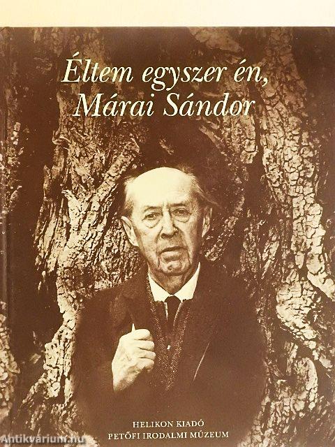 Éltem egyszer én, Márai Sándor