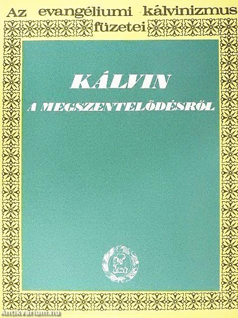 Kálvin a megszentelődésről