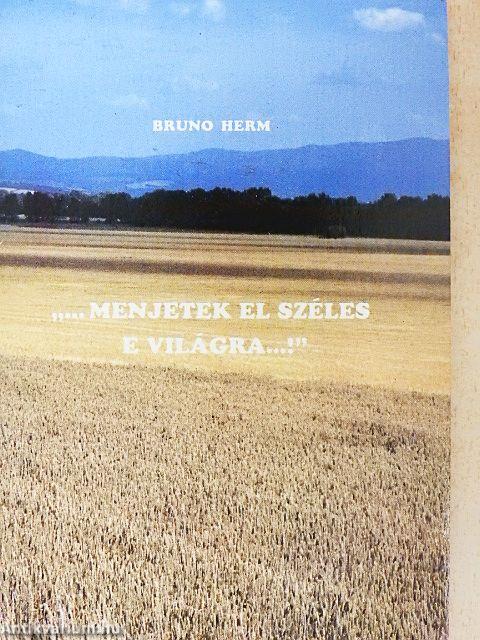 "...menjetek el széles e világra...!"