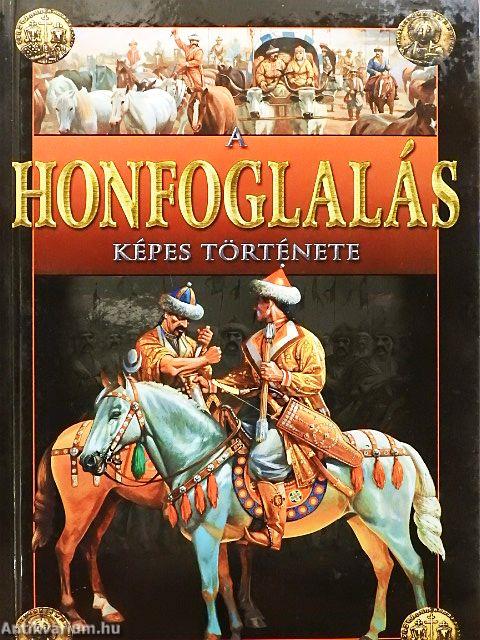 A honfoglalás képes története
