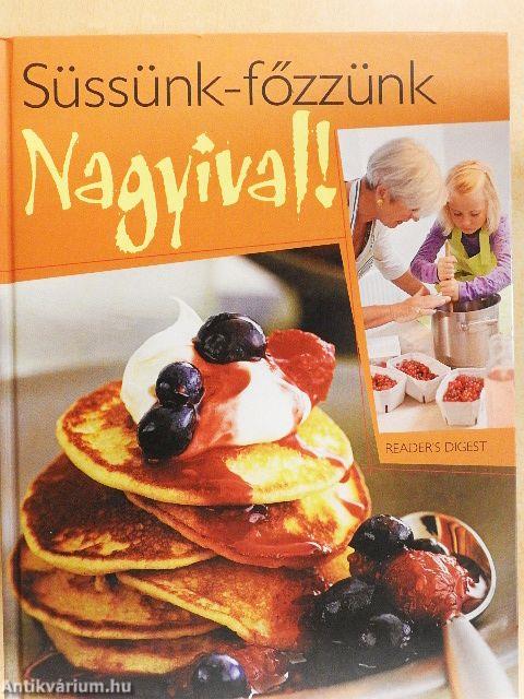 Süssünk-főzzünk Nagyival!