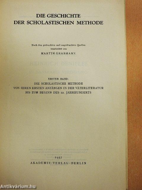 Die Geschichte der Scholastischen Methode I-II