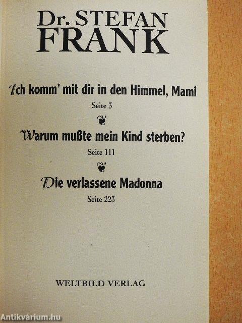 Ich komm' mit dir in den Himmel, Mami/Warum mußte mein Kind sterben?/Die verlassene Madonna