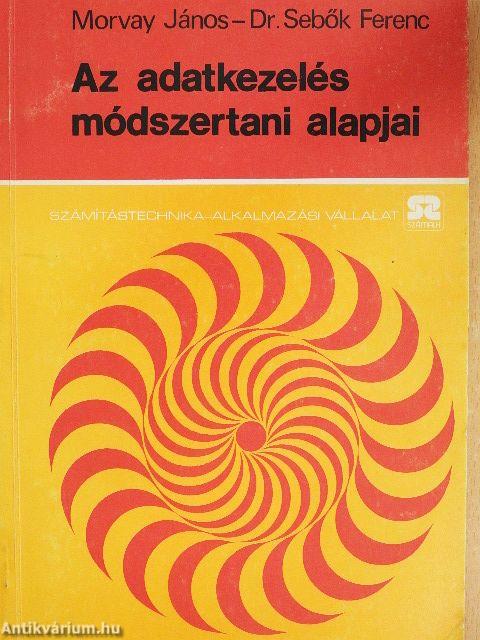 Az adatkezelés módszertani alapjai