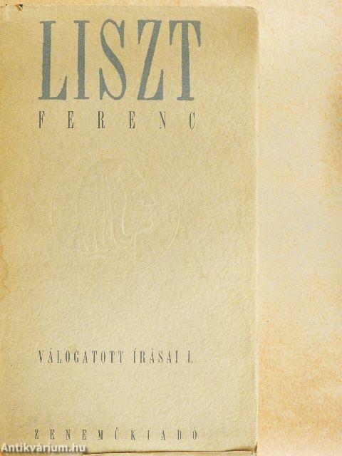Liszt Ferenc válogatott írásai I-II.