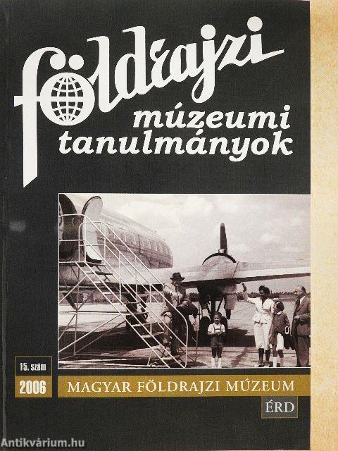 Földrajzi múzeumi tanulmányok 15.