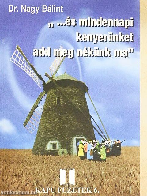 "...és mindennapi kenyerünket add meg nékünk ma"