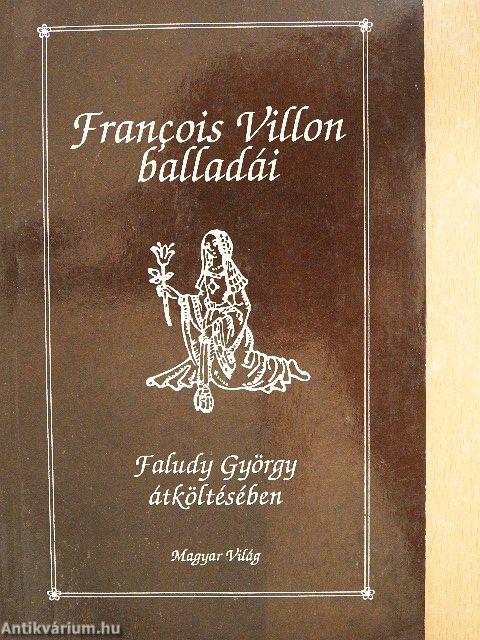 Francois Villon balladái Faludy György átköltésében