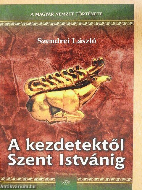 A kezdetektől Szent Istvánig
