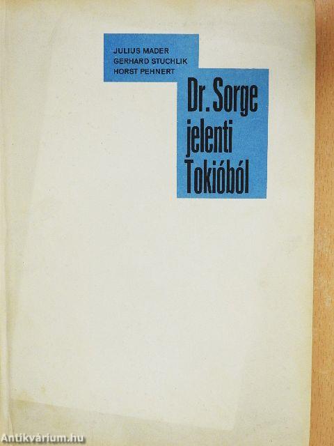 Dr. Sorge jelenti Tokióból