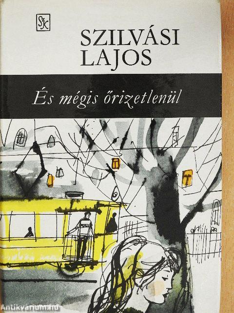 És mégis őrizetlenül