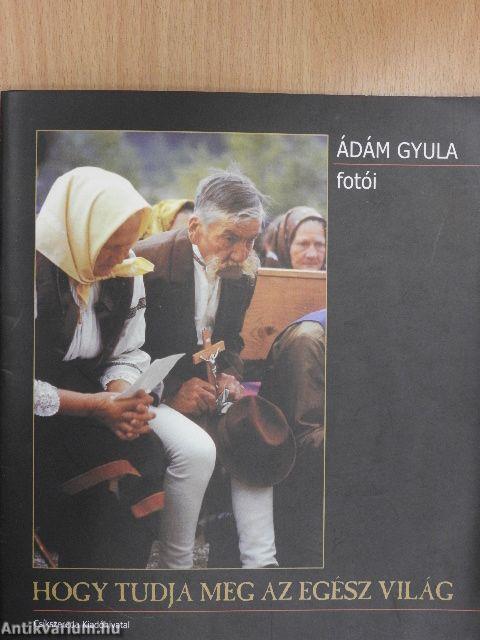 Hogy tudja meg az egész világ