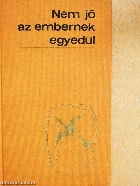 Nem jó az embernek egyedül