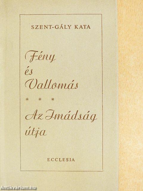 Fény és Vallomás/Az Imádság útja