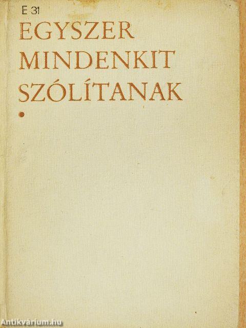 Egyszer mindenkit szólítanak I.