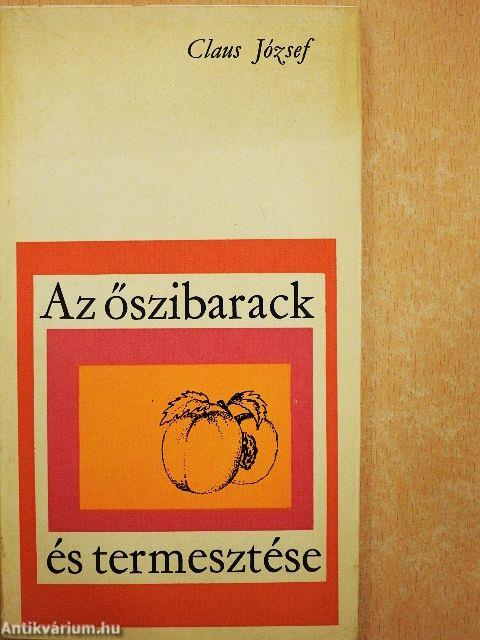 Az őszibarack és termesztése