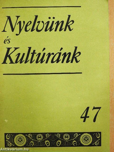 Nyelvünk és kultúránk 47.