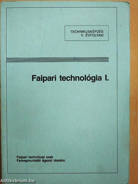 Faipari technológia I.