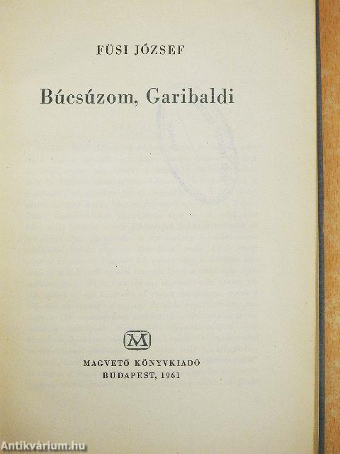 Búcsúzom, Garibaldi