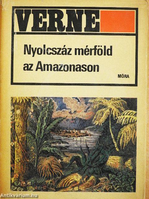 Nyolcszáz mérföld az Amazonason