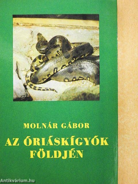 Az óriáskígyók földjén