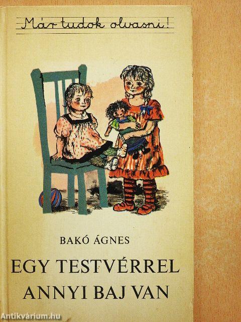 Egy testvérrel annyi baj van