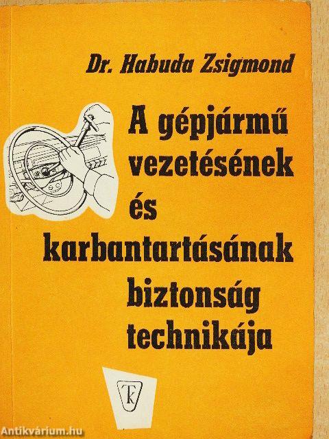 A gépjármű vezetésének és karbantartásának biztonságtechnikája