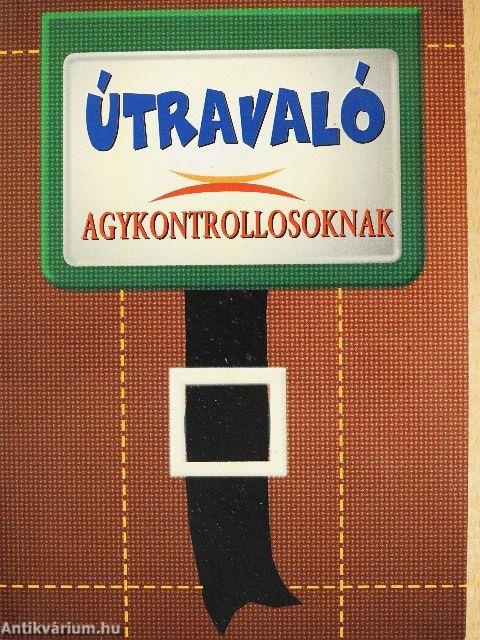 Útravaló agykontrollosoknak