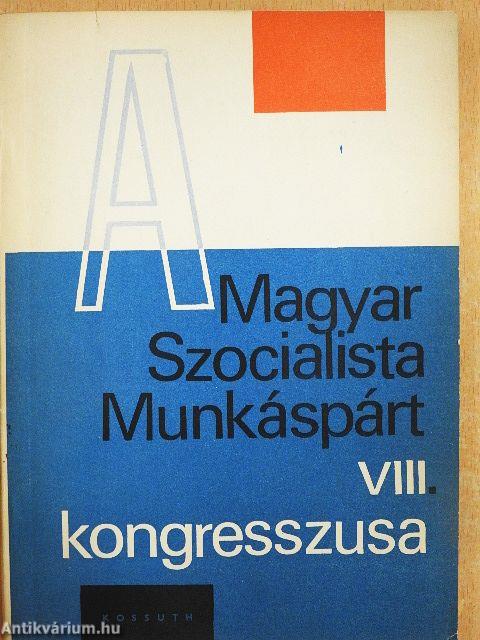A Magyar Szocialista Munkáspárt VIII. kongresszusa