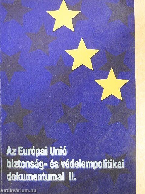 Az Európai Unió biztonság- és védelempolitikai dokumentumai II.