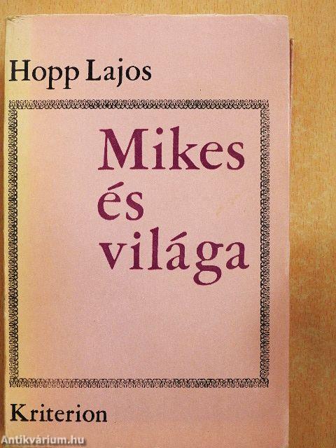 Mikes és világa