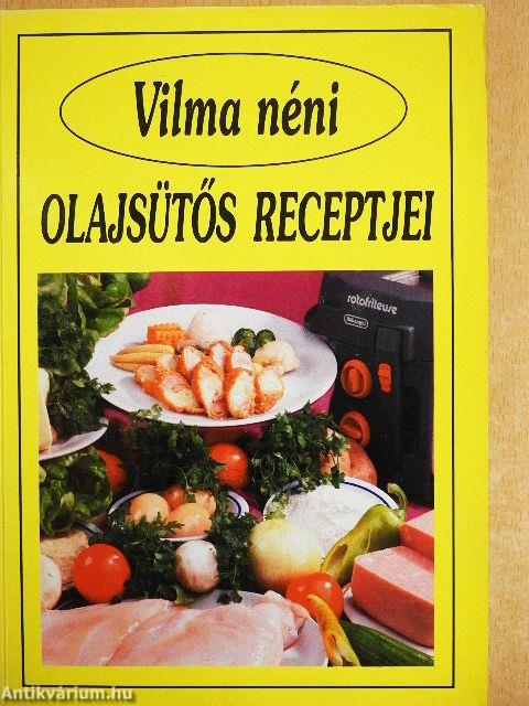 Vilma néni olajsütős receptjei